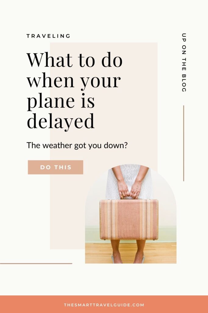 Pinterest Pin for what to do when your plane is delayed due to bad weather