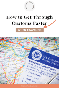 Pin for How to Get Through Customs faster showing a map and a customs declaration form